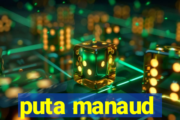 puta manaud